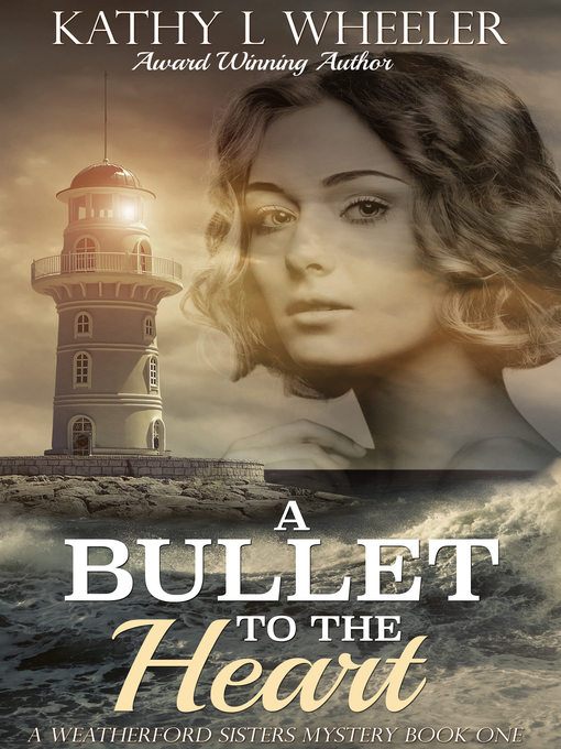Title details for A Bullet to the Heart by Kathy L Wheeler - Available